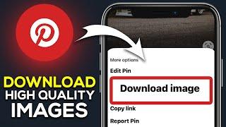 How To Download High Quality Images From Pinterest - Easy Guide