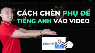 Chèn chữ phụ đề tiếng Anh vào video ngay cả khi không biết tiếng Anh