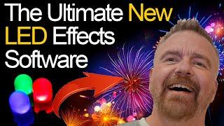 Ultimate LED Effects: New Software and Hardware!