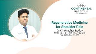 Regenerative Medicine for Shoulder Pain - An Explainer by Sr Consultant for Orthopaedic Surgery