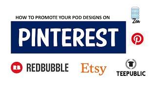How To Promote Your POD Designs on Pinterest