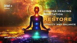 "Chakra Meditation for Restoring Harmony & Vitality | Deep Healing & Balance | Spiritual Vibes"