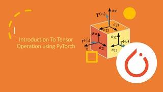 Introduction to Tensor operations using PyTorch