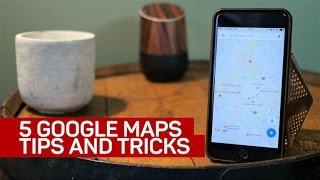 5 Google Maps tips and tricks