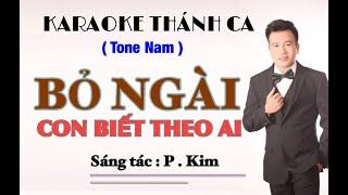 BỎ NGÀI CON BIẾT THEO AI Karaoke/Beat chuẩn / Style Ngọc Quang Đông