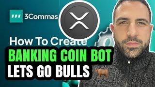 XRP Ripple Banking Crypto Full 3Commas Trading Bot Set Up Guide 