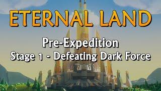 Eternal Land - Pre-Expedition Stage 1 - Defeating Dark Force | Top War: Battle Game