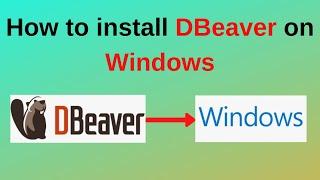 How to download and install DBeaver on Windows 11 | How to install DBeaver on Windows | 2024 Updated