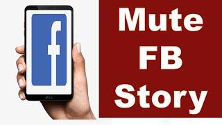 Mute Facebook Story | How to Mute Facebook Story of Friends or Pages? | Mute FB Story in Mobile