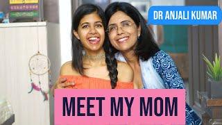 Meet My Mom | Sejal Kumar Ft. @maitriwomanhealth