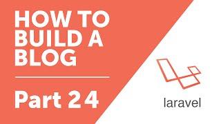 Parts 24 - Slugs in our URL Routes [How to Build a Blog with Laravel 5 Series]