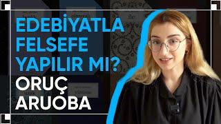 Edebiyatla Felsefe Yapılır mı? Oruç Aruoba Kimdi? @pelindilaracolak