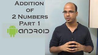 Addition of 2 Numbers in Android Part 1