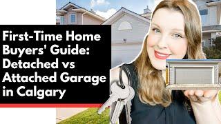 Pros & Cons of Detached & Attached Garages in Calgary, Alberta: Mistakes to avoid