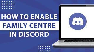 How to Enable Family Center on Discord-2024