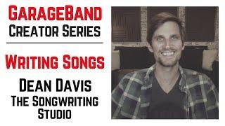 Writing songs in GarageBand | Dean Davis, The Songwriting Studio