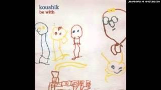 Koushik - Be with