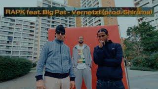 RAPK - Vernetzt feat. Big Pat (prod. Shirama)