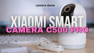 Xiaomi Smart Camera C500 Pro: Camera demo