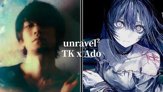 TK from ling tosite sigure x Ado - unravel² (with lyrics)