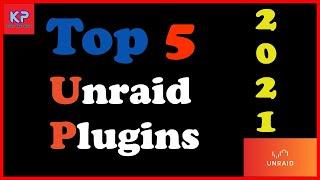 Top 5 Must Have Unraid Plugins (2021)