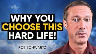 UNLOCK Your SOUL PLAN: How & Why You Created a SOUL BLUEPRINT! | Rob Schwartz