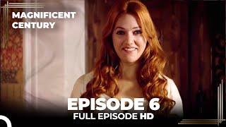 Magnificent Century Episode 6 | English Subtitle