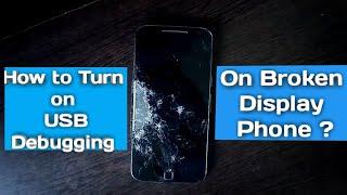 How to Turn on USB Debugging on Broken Phone