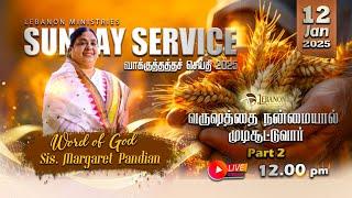 Lebanon Ministries -  வருஷத்தை நன்மையால் முடிசூட்டுவார் - Part 2 - Live Message - 12.01.2025