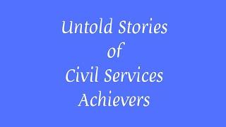 Untold Stories of Civil Services Achievers