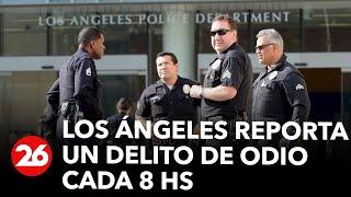 ESTADOS UNIDOS | Los Ángeles reporta un delito de odio cada 8 horas