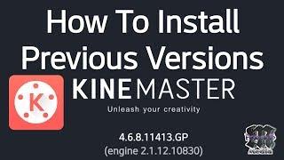 How to Install Previous Kinemaster Versions