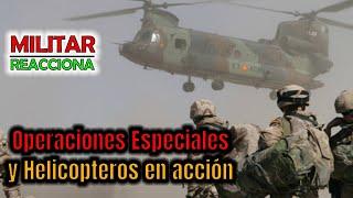 OPERACIONES ESPECIALES Y HELICOPTEROS EN ACCION