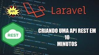 Criando uma API Rest com Laravel em 10 minutos