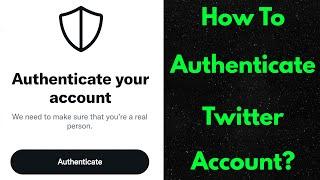 How to authenticate twitter account - Authenticate your account