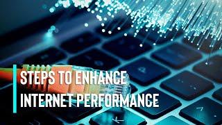 9 Steps to Enhance Internet Performance: Tips and Tricks