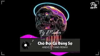 NONSTOP ĐÁ THỦ 2022 - CHỜ ĐỢI CÓ ĐÁNG SỢ - ANDIEZ ( YANG REMIX ) | NHẠC NONSTOP HOT TIK TOK 2022