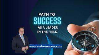 Path to Success as a Leader in the Field.