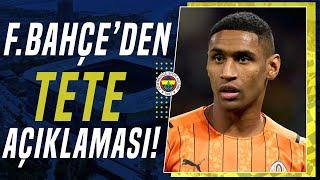 Fenerbahçe'den Tete Açıklaması!