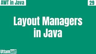 Layout Managers in java | tutorial | awt layouts | different types of layout managers | in hindi