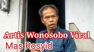 Artis wonosobo Viral..... Mas Rosyid