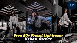 FREE 50+ PRESET LIGHTROOM TERBARU 2021 | URBAN STREET PHOTOGRAPHY | PRESET LIGHTROOM