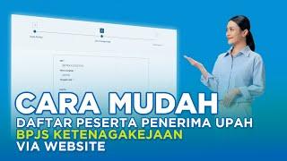 CARA DAFTAR BPJS KETENAGAKERJAAN UNTUK PEKERJA PENERIMA UPAH VIA WEBSITE BPJS KETENAGAKERJAAN MUDAH!