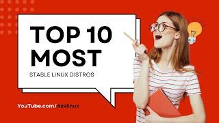 Top 10 Most STABLE Linux Distros in 2025