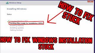 How to Fix Stuck Getting files ready for installation solve Windows  freezes Install Windows)