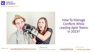 How to manage conflicts while leading agile teams in 2023?