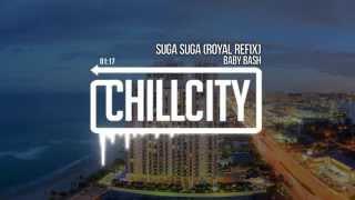 Baby Bash - Suga Suga (Royal Refix)