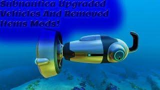 Subnautica Upgraded Vehicles And Removed Items Mods!