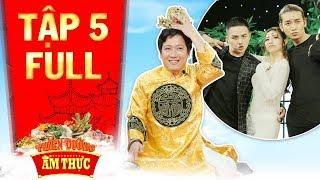 Thiên đường ẩm thực 3 | Tập 5 full: Trường Giang thẫn thờ vì độ tỉnh của đội BB Trần, Duy Khánh