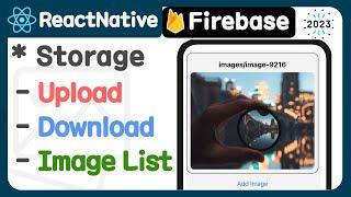 [React native 2023 ] Firebase storage -  Upload, Download, Image List